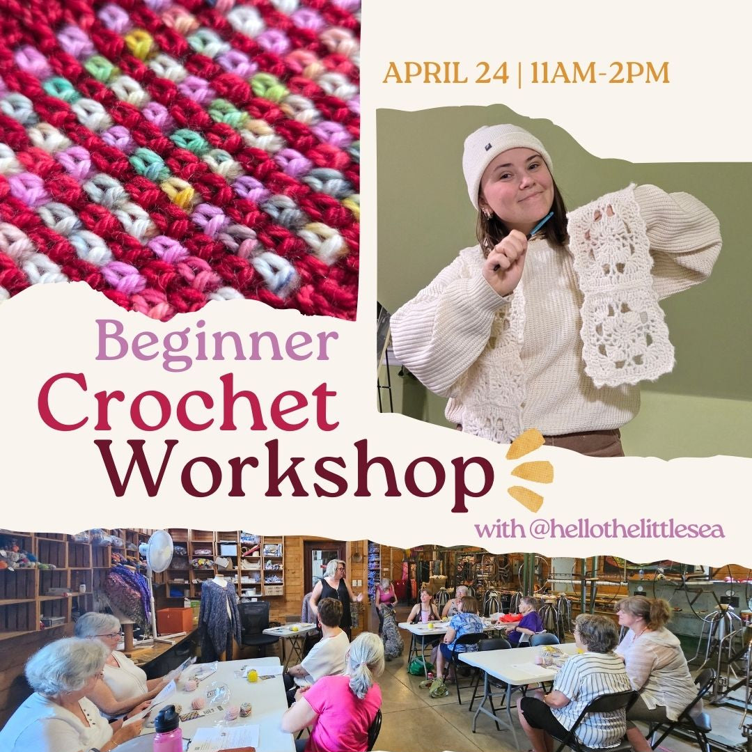 Beginner Crochet Workshop - Friday April 24th - 11am to 2pm
