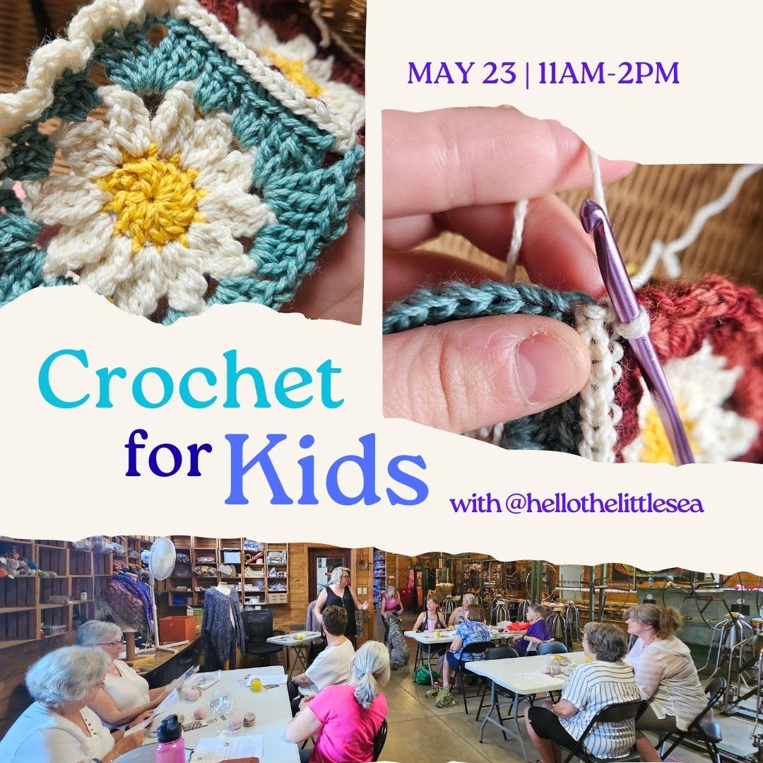 Kids Crochet Workshop - Saturday May 23rd - 11am to 2pm